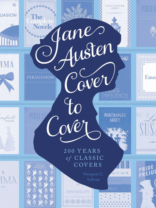 Title details for Jane Austen Cover to Cover by Margaret C. Sullivan - Available